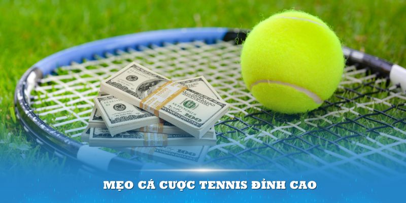 Một số loại kèo cá cược tennis thông dụng